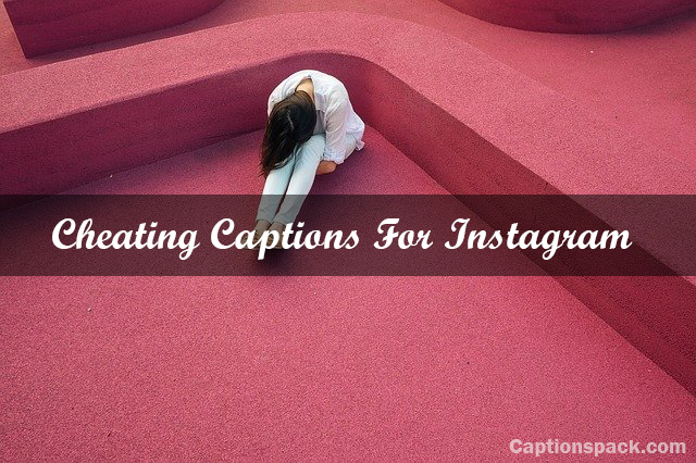Cheating Captions For Instagram