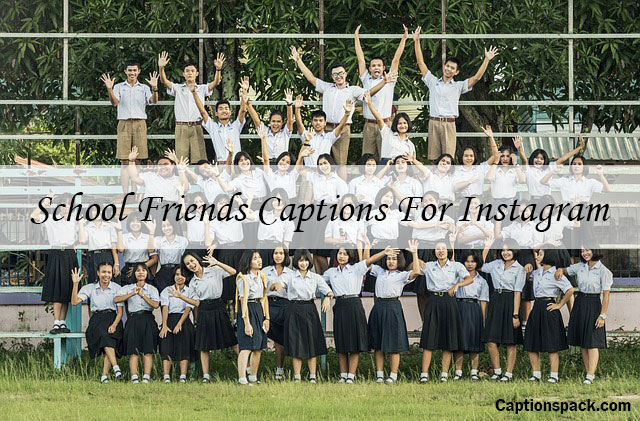 School Friends Captions For Instagram