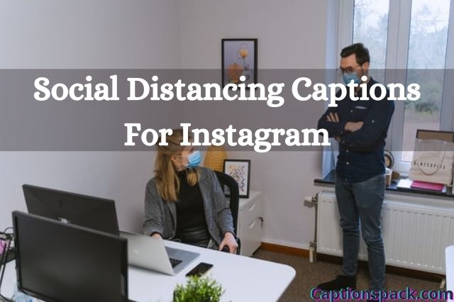 Social Distancing Captions