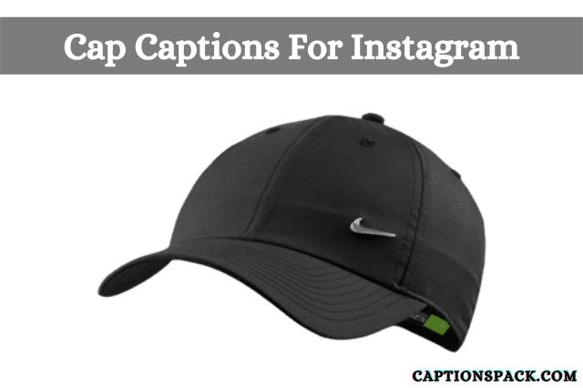 Cap Captions For Instagram