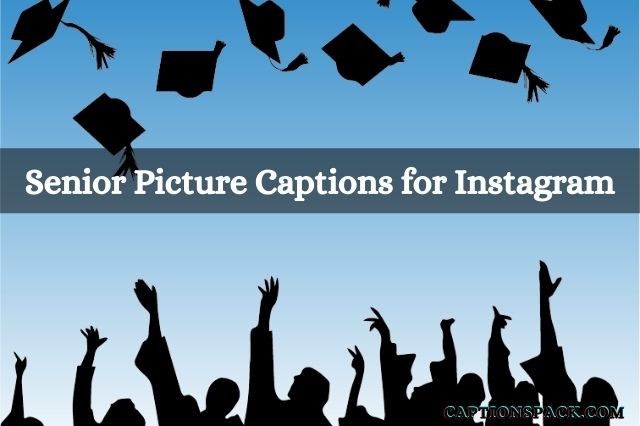 Senior Picture Captions for Instagram