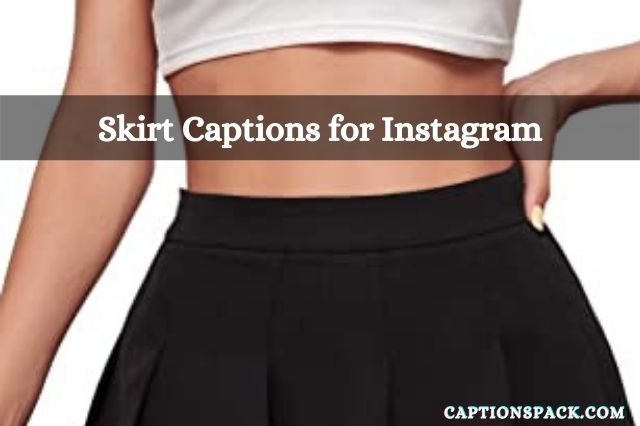 Skirt Captions for Instagram