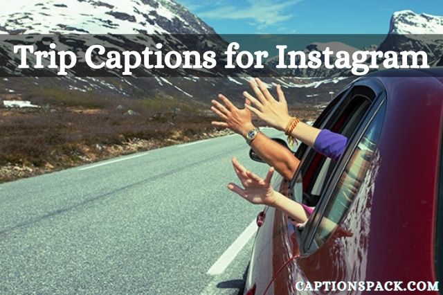Trip Captions for Instagram