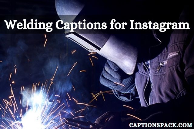 Welding Captions for Instagram