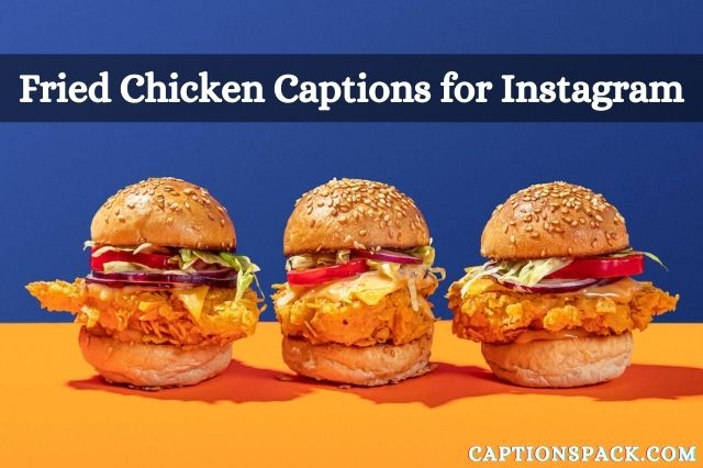 Fried Chicken Captions for Instagram