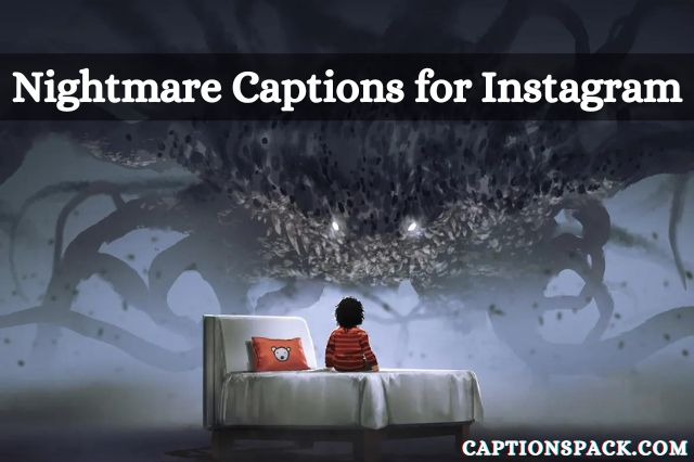 Nightmare Captions for Instagram