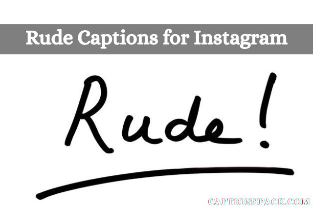 Rude Captions for Instagram