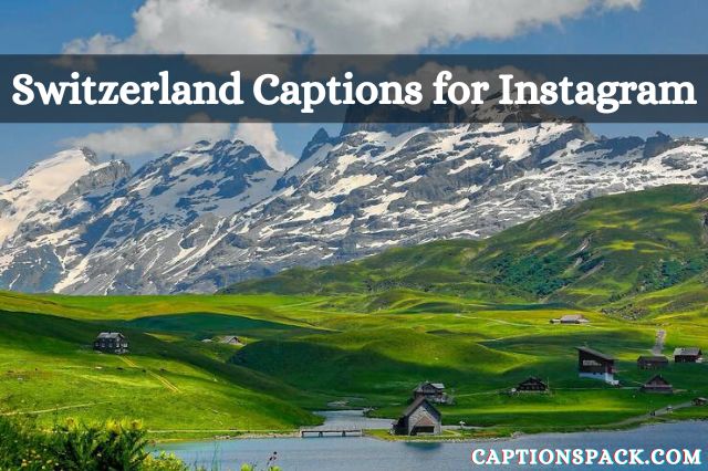 Switzerland Captions for Instagram