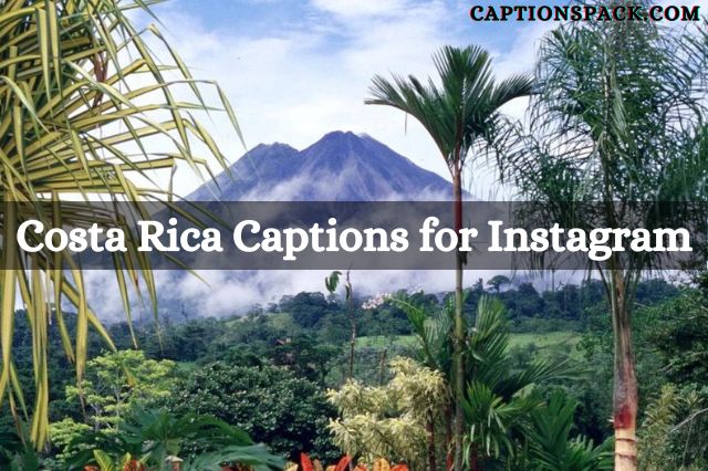 Costa Rica captions for Instagram