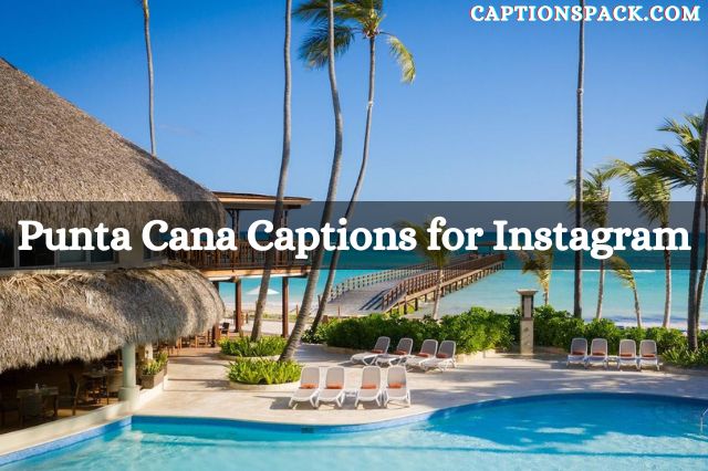 Punta Cana Captions for Instagram