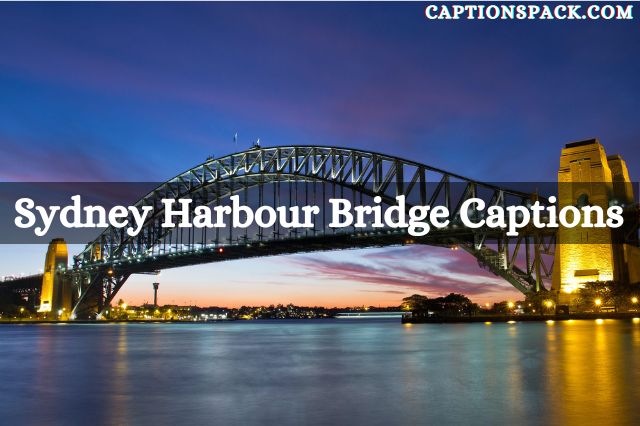 Sydney Harbour Bridge Captions for Instagram