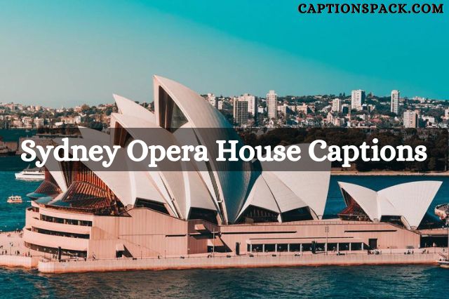 Sydney Opera House Captions for Instagram