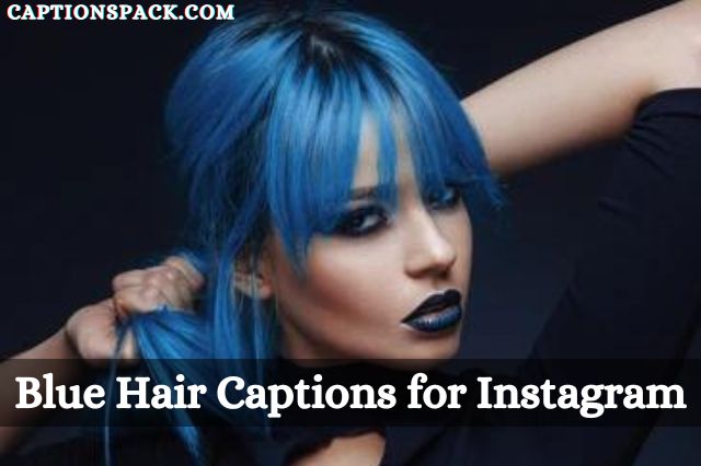 Blue Hair Captions for Instagram
