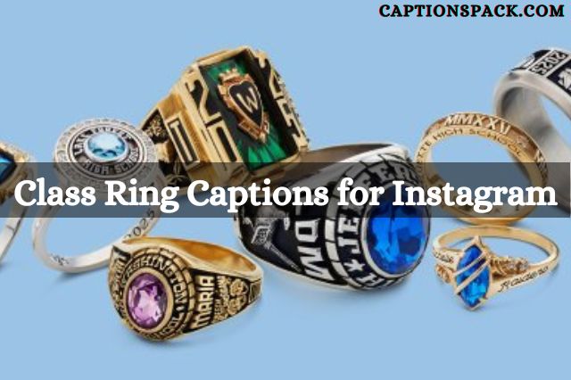 Class Ring Captions for Instagram