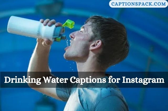 Drinking Water Captions for Instagram