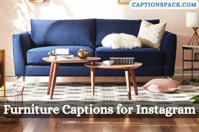 Furniture Captions for Instagram