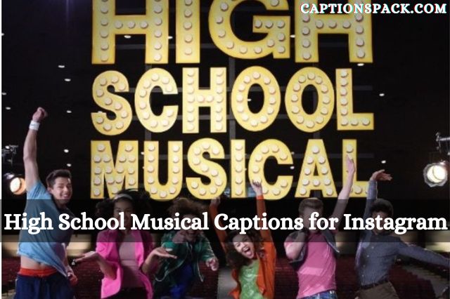 High School Musical Captions for Instagram
