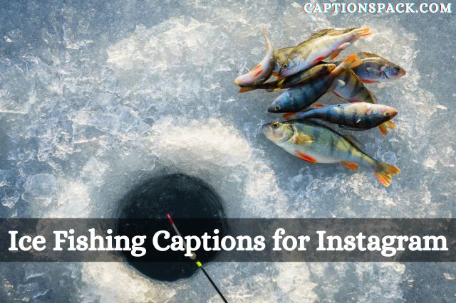 Ice Fishing Captions for Instagram
