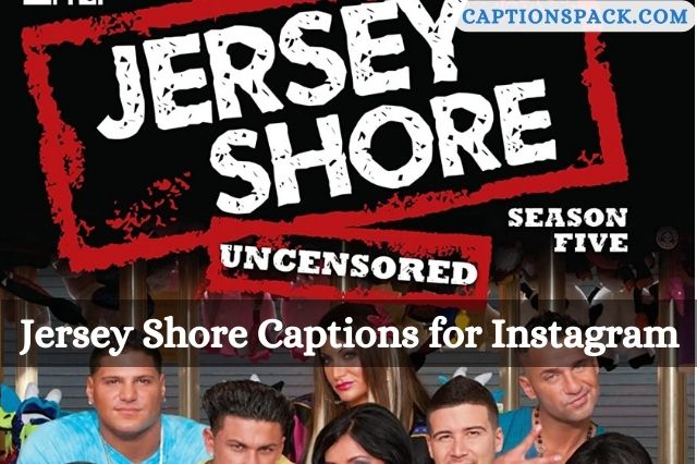 Jersey Shore Captions for Instagram