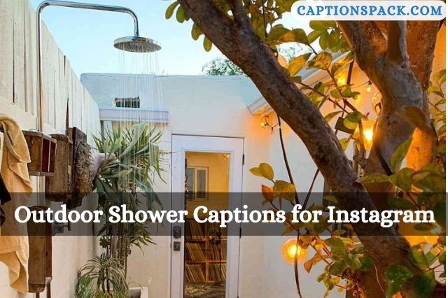 Outdoor Shower Captions for Instagram