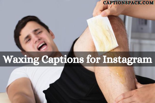 Waxing Captions for Instagram