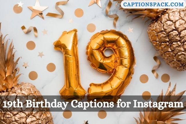 19th Birthday Captions for Instagram