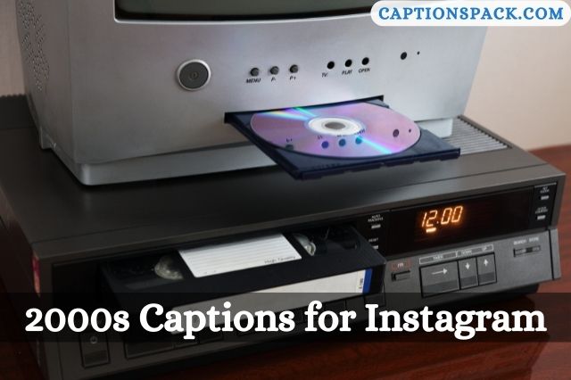 2000s Captions for Instagram