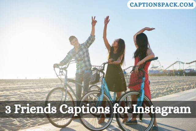 3 Friends Captions for Instagram