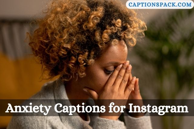 Anxiety Captions for Instagram
