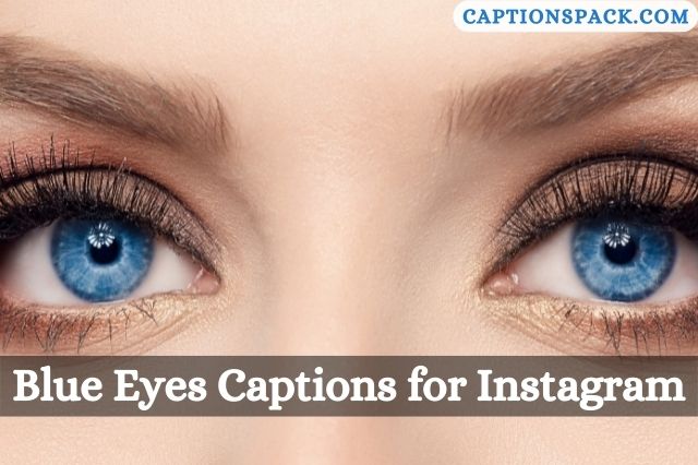 Blue Eyes Captions for Instagram