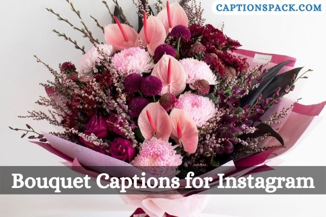 Bouquet Captions for Instagram