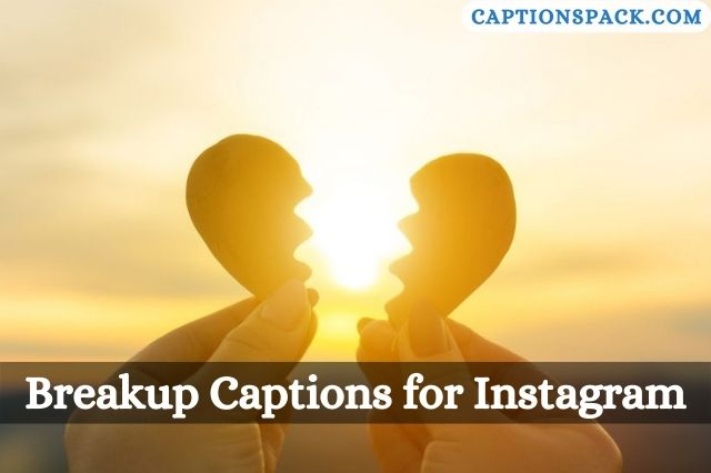 Breakup Captions for Instagram