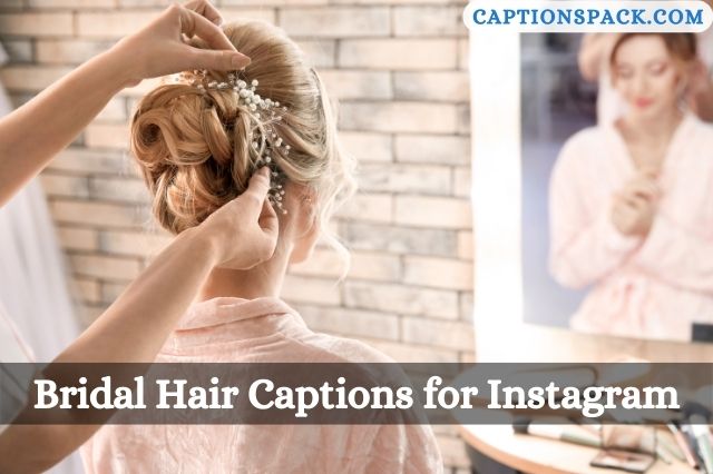 Bridal Hair Captions for Instagram