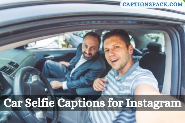 Car Selfie Captions for Instagram