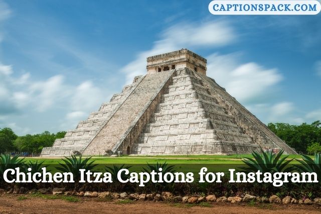 Chichen Itza Captions for Instagram