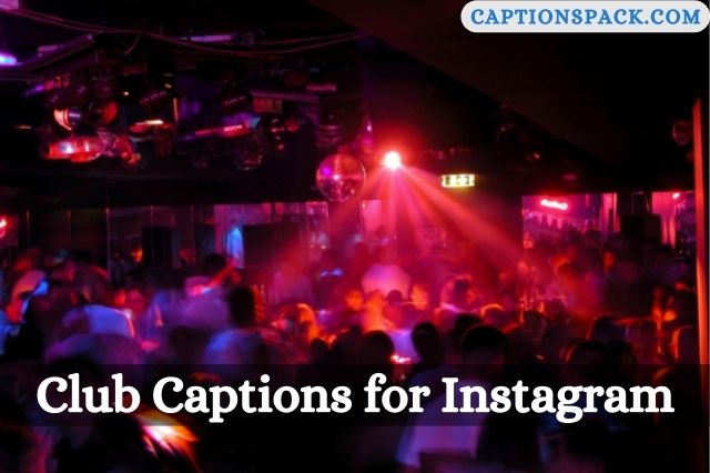 Club Captions for Instagram