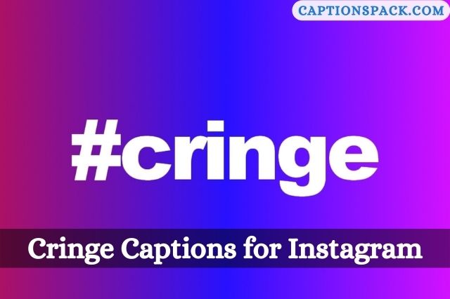 Cringe Captions for Instagram