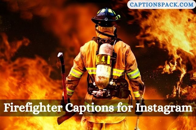 Firefighter Captions for Instagram