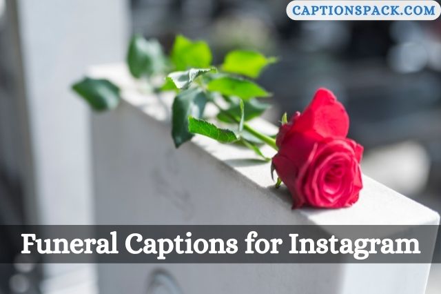 Funeral Captions for Instagram