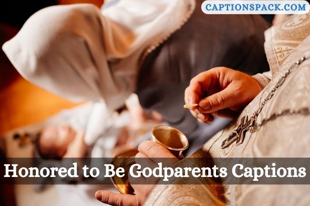 Honored to Be Godparents Captions for Instagram