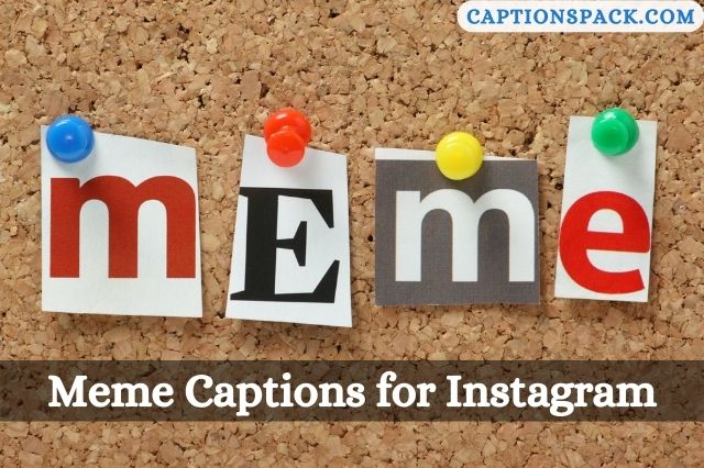 Meme Captions for Instagram