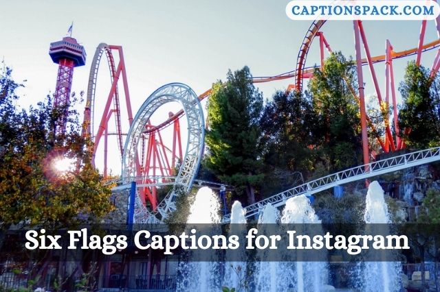 Six Flags Captions for Instagram