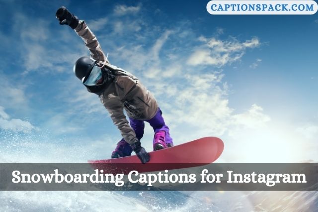 Snowboarding Captions for Instagram