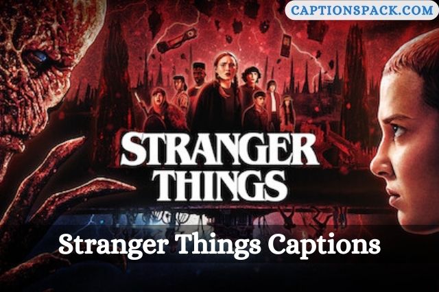 Stranger Things Captions for Instagram