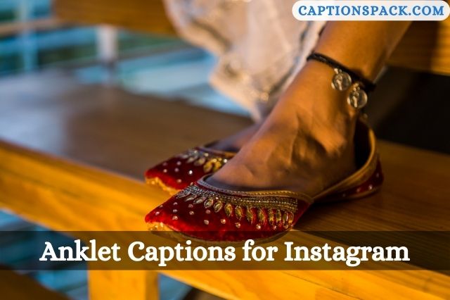 Anklet Captions for Instagram