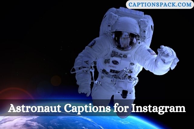 Astronaut Captions for Instagram
