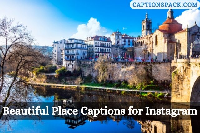 Beautiful Place Captions for Instagram