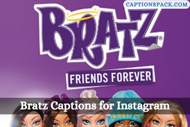 Bratz Captions for Instagram