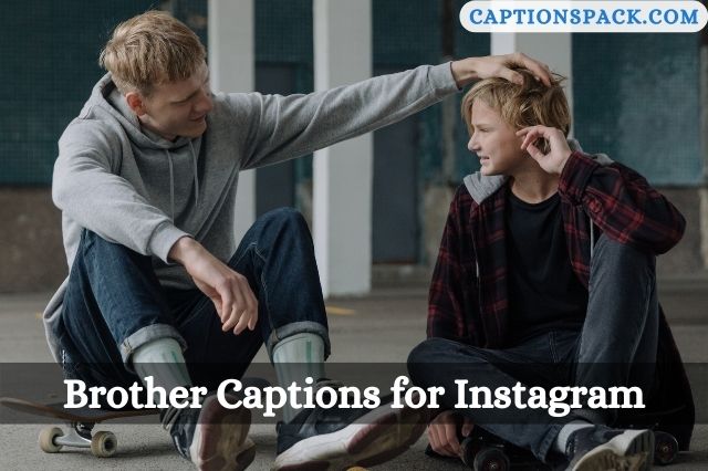 Brother Captions for Instagram