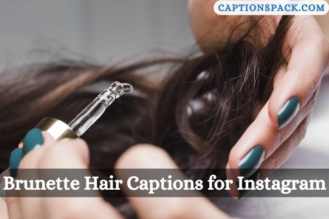 Brunette Hair Captions for Instagram